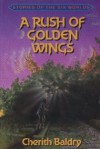 A Rush of Golden Wings - Cherith Baldry