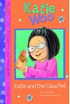 Katie and the Class Pet (Katie Woo) - Fran Manushkin, Tammie Lyon