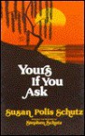 Yours If You Ask - Susan Polis Schutz