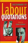 Dictionary of Labour Quotations - Stuart Thomson