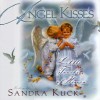 Angel Kisses: Little Touches of Heaven - Sandra Kuck