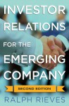 Investor Relations for the Emerging Company - Ralph Rieves