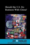 Should the U.S. Do Business with China? - Laura K. Egendorf