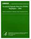 Treatment Episode Data Set (TEDS) 2006 Highlights: National Admissions to Subststance Abuse Treatment Services: National Admissions to Subststance Abuse Treatment Services - Substance Abuse and Mental Health Services Administration (U.S.), Office of Applied Studies (U.S.), Substance Abuse and Mental Health Servic