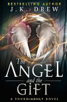 The Angel and the Gift - J.K. Drew