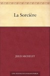 La Sorcière (French Edition) - Jules Michelet