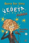 Quero ser uma vedeta famosa (Clube das Amigas, #75) - Jacqueline Wilson