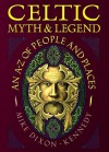 Celtic Myth & Legend: An A-Z Of People and Places - Mike Dixon-Kennedy