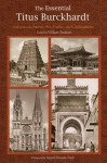 The Essential Titus Burckhardt: Reflections on Sacred Art, Faiths, and Civilizations (Perennial Philosophy Series) - Titus Burckhartd, William Stoddart