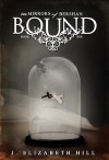 Bound (Mirrors of Bershan #1) - J. Elizabeth Hill