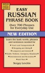 Easy Russian Phrase Book NEW EDITION: Over 700 Phrases for Everyday Use (Dover Books on Language) - Sergey Levchin