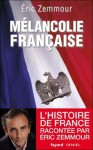 Mélancolie Française - Eric Zemmour