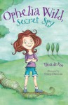 Ophelia Wild, Secret Spy - Elena de Roo, Tracy Duncan