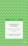 Everybody's Business: Reclaiming True Management Skills in Business Higher Education - Ian I. Mitroff, Can M. Alpaslan, Ellen O'Connor