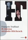 Il cinema secondo Hitchcock - François Truffaut, Giuseppe Ferrari, Francesco Pititto