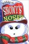 Where Is Snowy's Nose? - Kelly Asbury