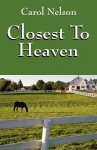 Closest to Heaven - Carol Nelson