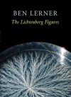 The Lichtenberg Figures (Hayden Carruth Award for New and Emerging Poets) - Ben Lerner