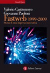 Fastweb 1999-2009 - Storia di una impresa innovativa - Valerio Castronovo, Valerio Castronovo, Giovanni Paoloni