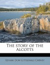 The Story of the Alcotts - Ednah Dow Littlehale Cheney