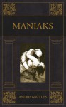 Maniaks - Andris Grūtups