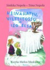 Heinähattu, Vilttitossu ja Iso Elsa - Sinikka Nopola, Tiina Nopola, Markus Majaluoma