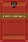 Preach The Word: Essays On Expository Preaching: In Honor Of R. Kent Hughes - David Jackman