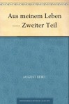 Aus meinem Leben - Zweiter Teil (German Edition) - August Bebel