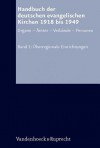 Handbuch Der Deutschen Evangelischen Kirchen 1918 Bis 1949: Organe - Amter- Verbande- Personal. Bd. 1: Uberregionale Einrichtungen. Bearbeitet Von Heinz Boberach, Carsten Nicolaisen Und Ruth Papst, Hg. Von S. Hermle Und H. Oelke - Siegfried Hermle