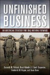 Unfinished Business: An American Strategy for Iraq Moving Forward - Kenneth M. Pollack, Raad Alkadiri, J. Scott Carpenter, Frederick W. Kagan, Sean Kane