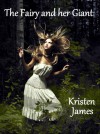 The Fairy and her Giant - Kristen James