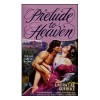 Prelude to Heaven (Harper Monogram) - Laura Lee Guhrke