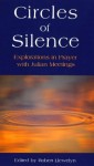 Circles Of Silence: Explorations In Prayer With Julian Meetings - Robert Llewelyn