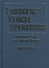 Emergency Vehicle Operations: Emergency Calls And Pursuit Driving - Tom Barker