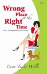 Wrong Place at the Right Time - Dawn Taylor Wells