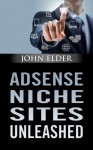 Adsense Niche Sites Unleashed - John Elder