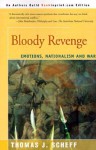 Bloody Revenge: Emotions, Nationalism and War - Thomas J. Scheff