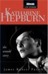 Katharine Hepburn: The Untold Story - James Robert Parish