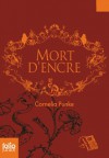 Mort d'encre (Coeur d'encre, #3) - Cornelia Funke