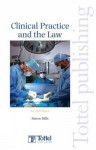 Clinical Practice and the Law: A Guide to Irish Law (Second Edition) - Simon Mills