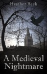 A Medieval Nightmare - Heather Beck