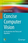 Concise Computer Vision: An Introduction Into Theory and Algorithms - Reinhard Klette