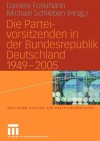 Die Parteivorsitzenden Der Bundesrepublik Deutschland 1949 2005 - John Bowden