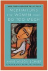 Meditations for Women Who Do Too Much - - Anne Wilson Schaef