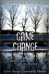 Game Change - Shauna Klein