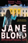 Jane Blond International Spy - Brianna Schatt, Stan Schatt