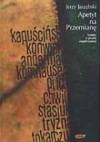 Apetyt na przemianę. Notatki o prozie współczesnej - Jerzy Jarzębski