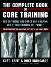 The Complete Book of Core Training: The Definitive Resource for Shaping and Strengthening the 'Core' -- The Muscles of the Abdomen, Butt, Hips, and Lower Back - Kurt Brungardt, Brett, & Mike, Mike Brungardt, Brett Brungardt, Kurt Brungardt, Brett, & Mike