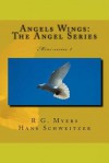 The Angel Series: Angel Wings - R G Myers, Sasha Schweitzer