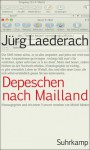 Depeschen nach Mailland - Jürg Laederach, Michel Mettler, Jürg Laederach